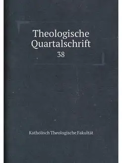 Theologische Quartalschrift. 38