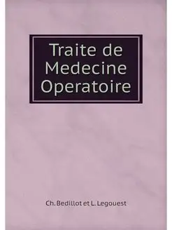 Traite de Medecine Operatoire