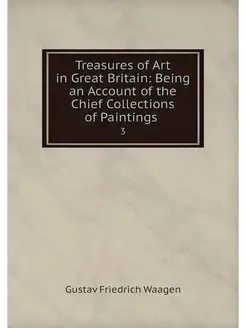 Treasures of Art in Great Britain Be