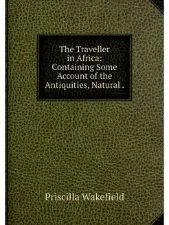 The Traveller in Africa Containing S