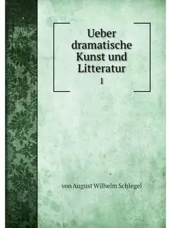 Ueber dramatische Kunst und Litteratu