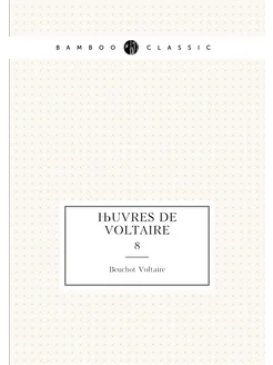 Œuvres de Voltaire. 8