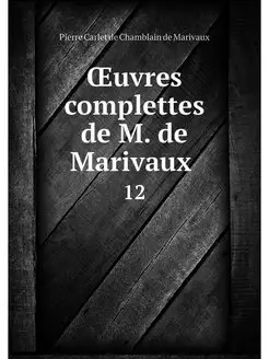 OEuvres complettes de M. de Marivaux