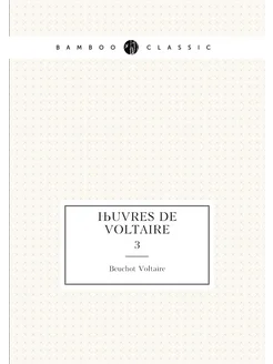 Œuvres de Voltaire. 3