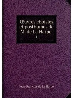 OEuvres choisies et posthumes de M. d