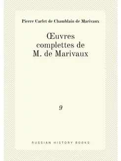 OEuvres complettes de M. de Marivaux . 9