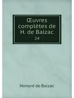 OEuvres completes de H. de Balzac. 24