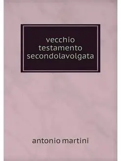 vecchio testamento secondolavolgata