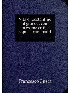 Vita di Costantino il grande con un'