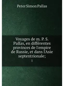 Voyages de m. P. S. Pallas, en differ