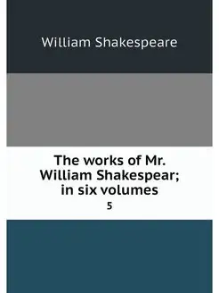 The works of Mr. William Shakespear