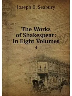 The Works of Shakespear In Eight Vol