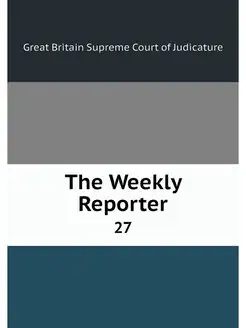 The Weekly Reporter. 27