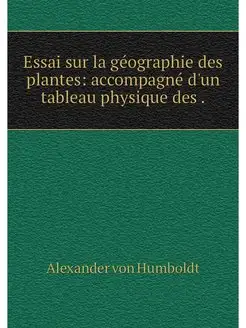 Essai sur la geographie des plantes