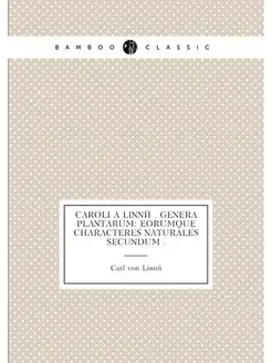 Caroli a Linne . Genera plantarum eo