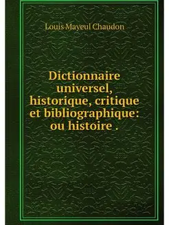 Dictionnaire universel, historique, c