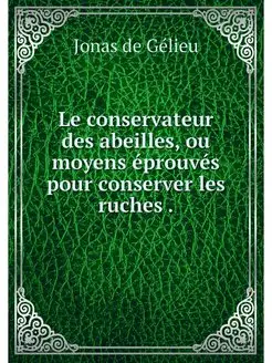 Le conservateur des abeilles, ou moye