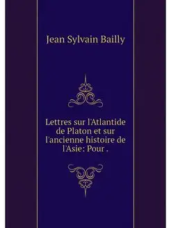 Lettres sur l'Atlantide de Platon et