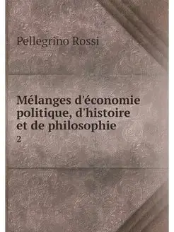 Melanges d'economie politique, d'hist