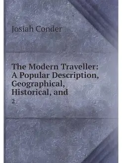 The Modern Traveller A Popular Descr