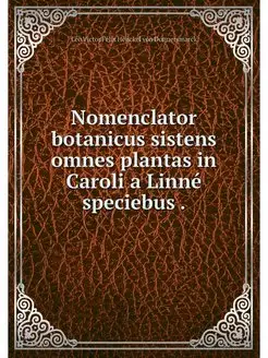 Nomenclator botanicus sistens omnes p