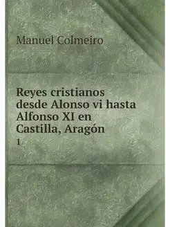 Reyes cristianos desde Alonso vi hast