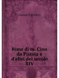 Rime di m. Cino da Pistoia e d'altri