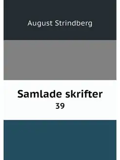 Samlade skrifter. 39