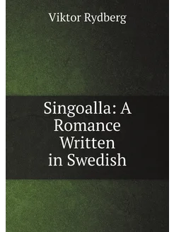 Singoalla A Romance Written in Swedish