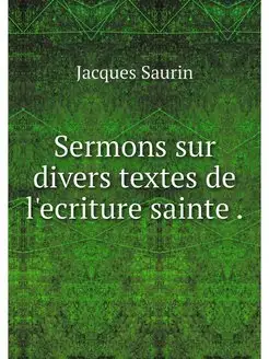 Sermons sur divers textes de l'ecritu