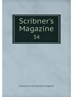 Scribner's Magazine. 34