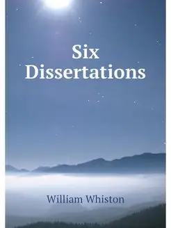 Six Dissertations