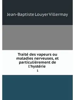 Traite des vapeurs ou maladies nerveu