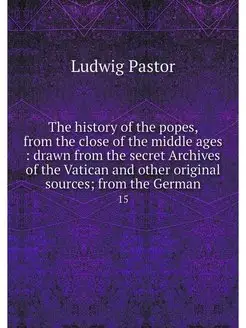 The history of the popes, from the cl