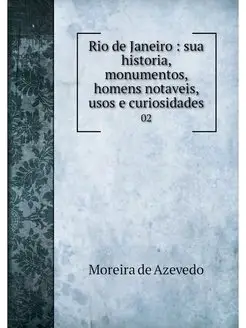 Rio de Janeiro sua historia, monume