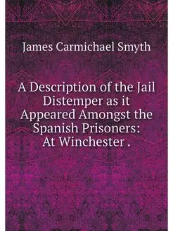 A Description of the Jail Distemper a