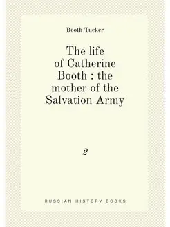 The life of Catherine Booth the mot