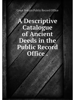 A Descriptive Catalogue of Ancient De