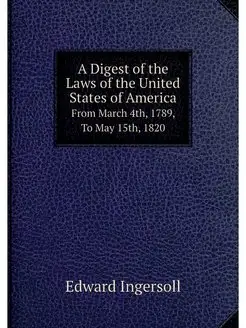 A Digest of the Laws of the United St