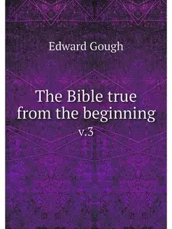 The Bible true from the beginning. v.3