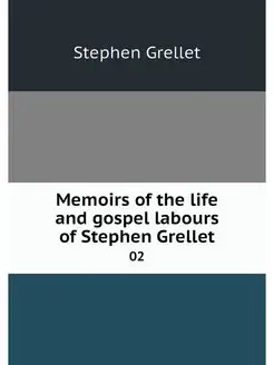 Memoirs of the life and gospel labour