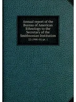 Annual report of the Bureau of Americ