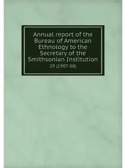 Annual report of the Bureau of Americ