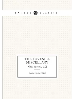 The juvenile miscellany. New series, v.2