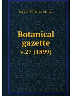 Botanical gazette. v.27 (1899)