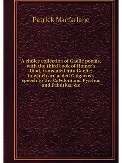 A choice collection of Gaelic poems