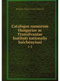 Catalogus numorum Hungariae ac Transi