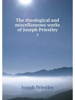 The theological and miscellaneous wor