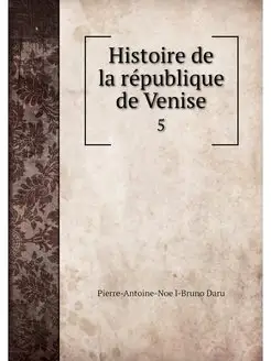 Histoire de la republique de Venise. 5