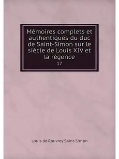 Memoires complets et authentiques du